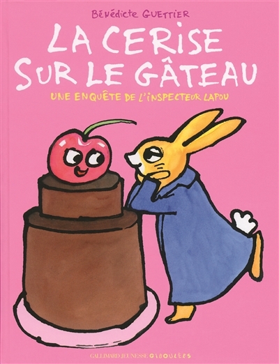 Une enquête de l'inspecteur Lapou - La cerise sur le gâteau  | Guettier, Bénédicte