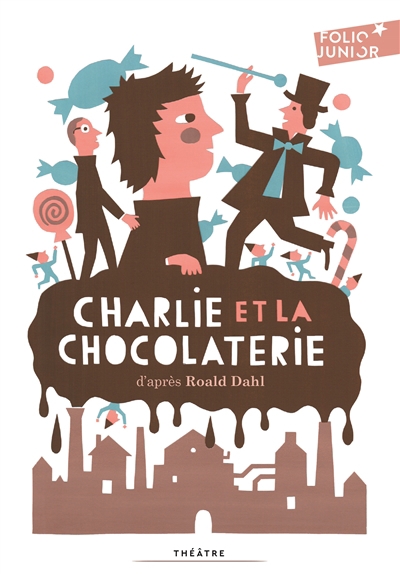 Charlie et la chocolaterie | Dahl, Roald