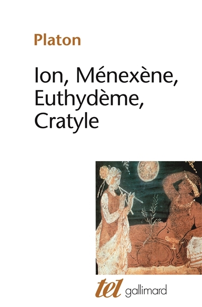 Ion ; Ménexène ; Euthydème | Platon (Auteur)