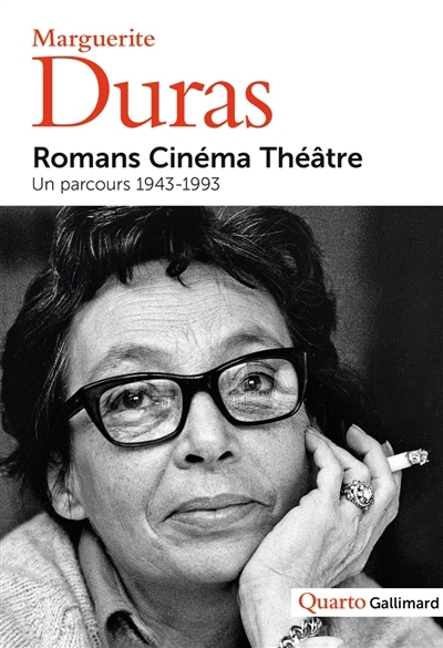 Romans, cinéma, théâtre : un parcours, 1943-1993 | Duras, Marguerite