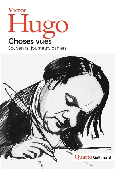 Choses vues : souvenirs, journaux, cahiers : 1830-1885 | Hugo, Victor
