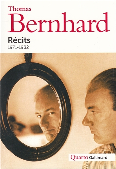 Récits, 1971-1982 | Bernhard, Thomas | Lortholary, Bernard | Müller, André