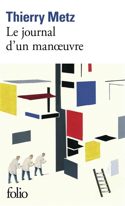 Le journal d'un manoeuvre | Metz, Thierry