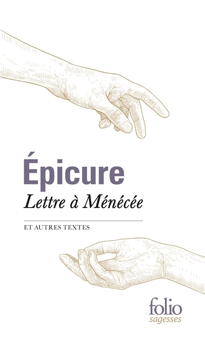 Lettre à Ménécée : et autres textes | Epicure
