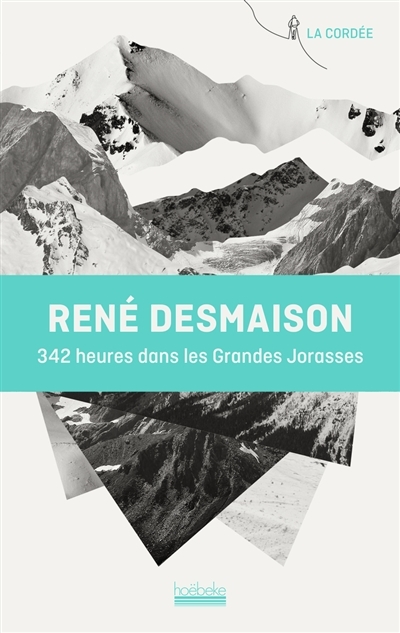 342 heures dans les Grandes Jorasses | Desmaison, René