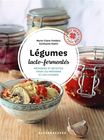 Légumes lacto-fermentés | Frédéric, Marie-Claire