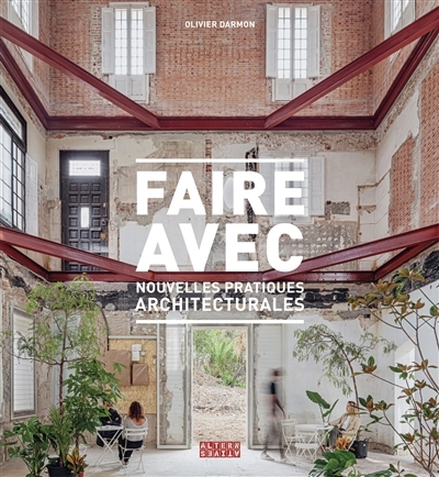 Faire avec : nouvelles pratiques architecturales | Darmon, Olivier