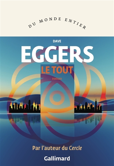 Le tout | Eggers, Dave (Auteur)