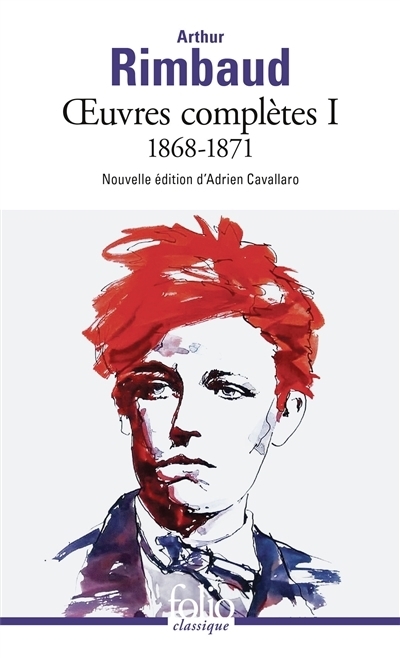 Oeuvres complètes T.01 - 1868-1871 | Rimbaud, Arthur