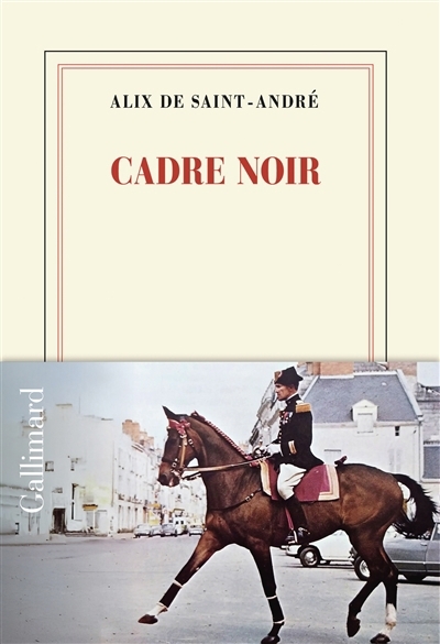 Cadre noir | Saint-André, Alix de