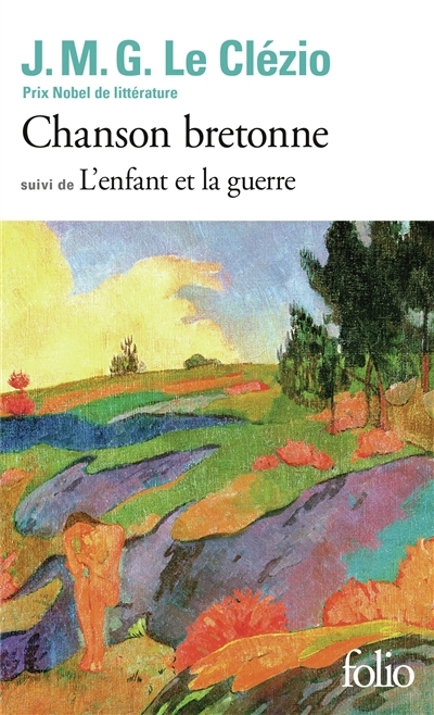 Chanson bretonne ; L'enfant et la guerre | Le Clézio, J.M.G.