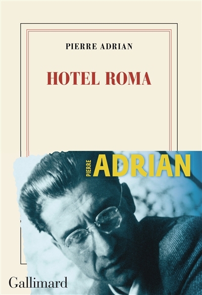 Hotel Roma | Adrian, Pierre (Auteur)