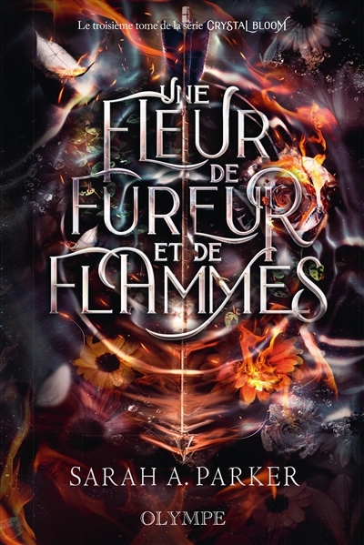 Une fleur de fureur et de flammes | Parker, Sarah A. (Auteur)