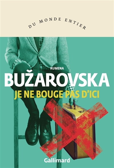 Je ne bouge pas d'ici | Buzarovska, Rumena (Auteur)