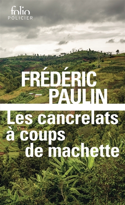 cancrelats à coups de machette (Les) | Paulin, Frédéric (Auteur)