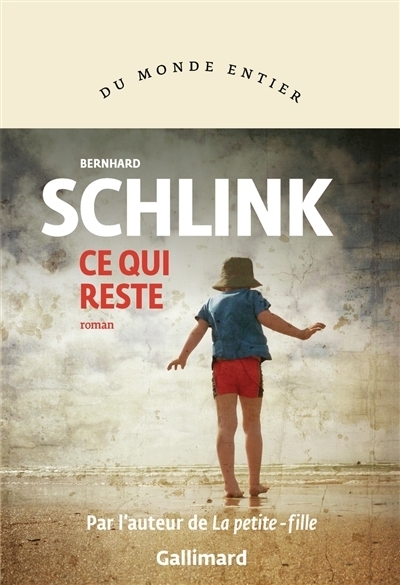 Ce qui reste | Schlink, Bernhard 