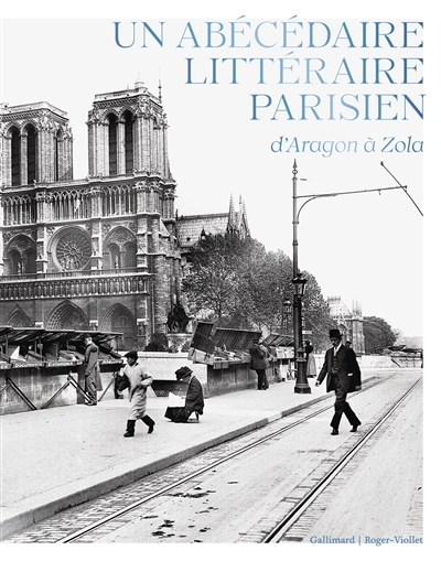 Un abécédaire littéraire parisien : d'Aragon à Zola | Mouret, Jean-Noël 