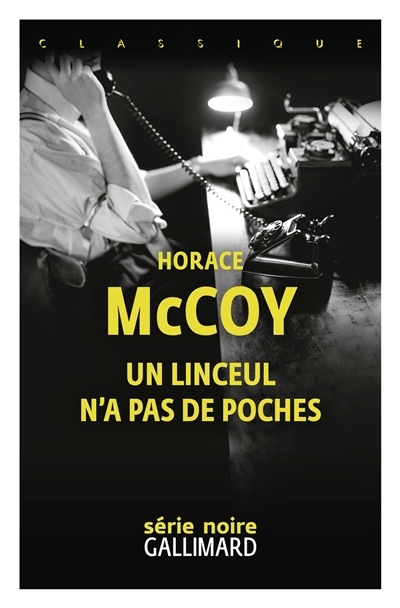 Un linceul n'a pas de poches | McCoy, Horace 