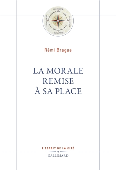 morale remise à sa place, La | Brague, Rémi