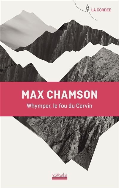 Whymper : le fou du Cervin | Chamson, Max 