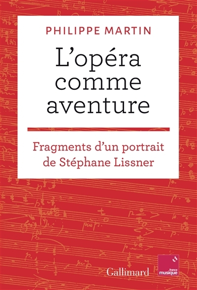 L'opéra comme aventure : fragments d'un portrait de Stéphane Lissner | 