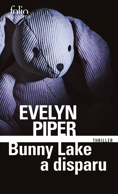 Bunny Lake a disparu : thriller | Piper, Evelyn (Auteur)