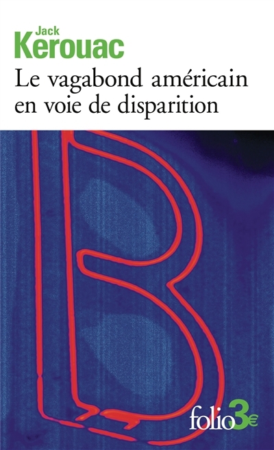 vagabond américain en voie de disparition ; Grand voyage en Europe (Le) | Kerouac, Jack (Auteur)