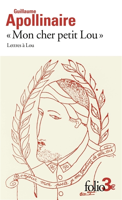 Mon cher petit Lou : lettres à Lou : 28 septembre 1914-2 janvier 1915 | Apollinaire, Guillaume (Auteur)