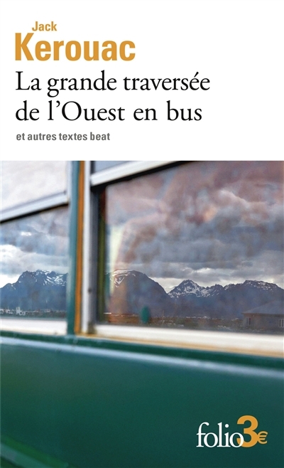 grande traversée de l'Ouest en bus, La : et autres textes beat | Kerouac, Jack