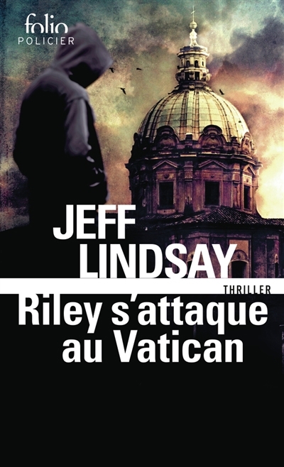 Riley s'attaque au Vatican : thriller | Lindsay, Jeffry P. (Auteur)