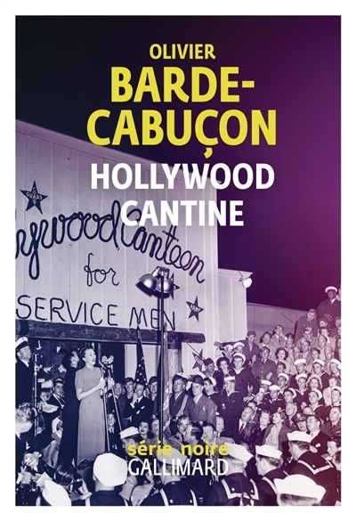 Hollywood cantine | Barde-Cabuçon, Olivier (Auteur)