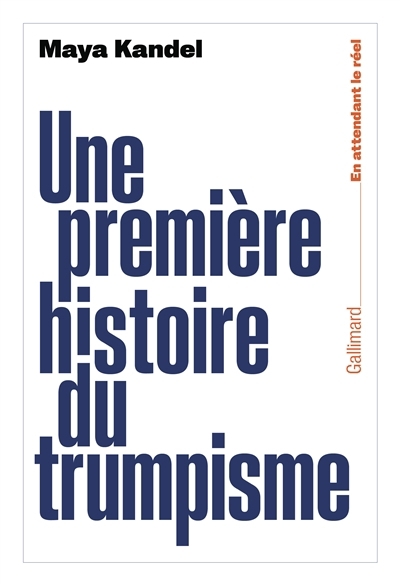 Une première histoire du trumpisme | Kandel, Maya
