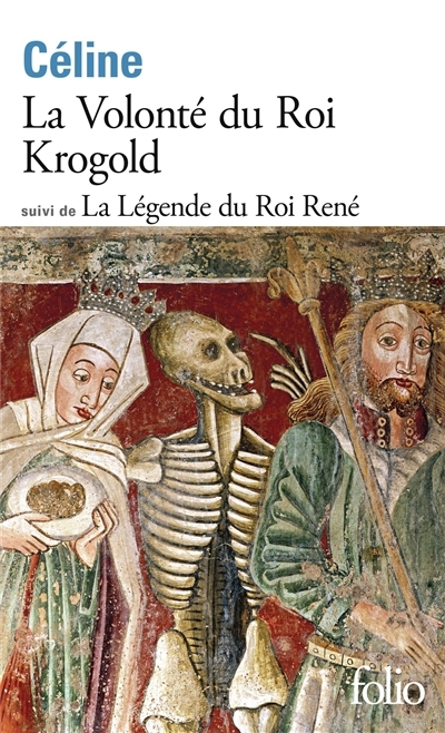 La volonté du roi Krogold ; La légende du roi René | Céline, Louis-Ferdinand (Auteur)