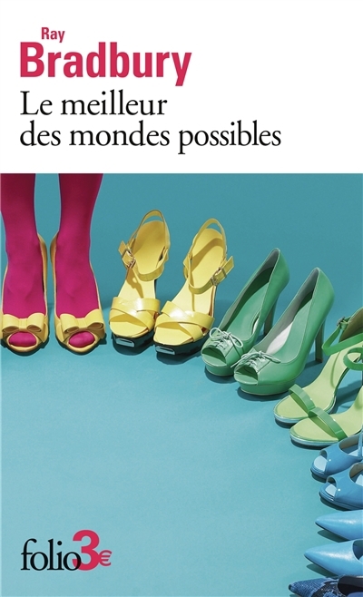 Le meilleur des mondes possibles : et autres nouvelles | Bradbury, Ray (Auteur)