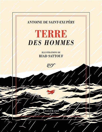 Terre des hommes | Saint-Exupéry, Antoine de (Auteur) | Sattouf, Riad (Illustrateur)