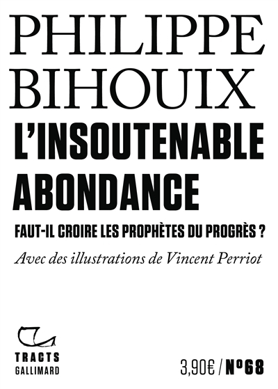L'insoutenable abondance : faut-il croire les prophètes du progrès ? | Bihouix, Philippe (Auteur) | Perriot, Vincent (Illustrateur)
