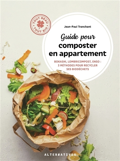Guide pour composter en appartement | Tranchant, Jean-Paul