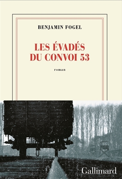 Les évadés du convoi 53 | Fogel, Benjamin