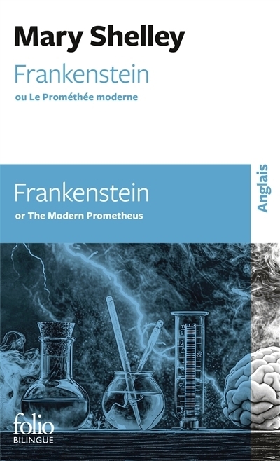 Frankenstein ou Le Prométhée moderne = Frankenstein or The Modern Prometheus | Shelley, Mary Wollstonecraft (Auteur)