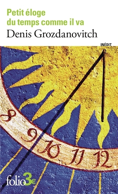 Petit éloge du temps comme il va | Grozdanovitch, Denis (Auteur)
