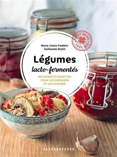 Légumes lacto-fermentés | Frédéric, Marie-Claire
