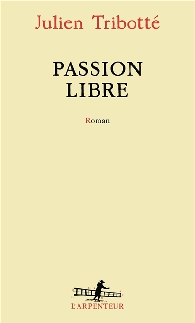 Passion libre | Tribotté, Julien