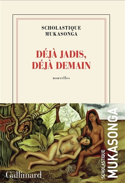 Déjà jadis, déjà demain | Mukasonga, Scholastique