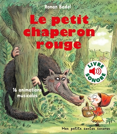 Petit Chaperon Rouge (Le) - Livre Sonore | Badel, Ronan