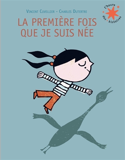 première fois que je suis née (La) | Cuvellier, Vincent