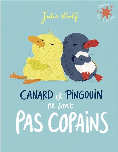 Canard et Pingouin ne sont pas copains | Woolf, Julia