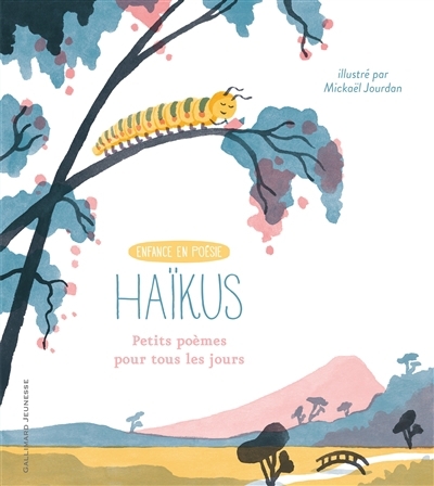 Haïkus : petits poèmes pour tous les jours | Jourdan, Mickaël