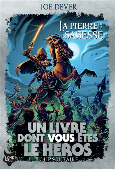 Un livre dont vous êtes le héros: Loup solitaire T.06- La pierre de la sagesse | Dever, Joe