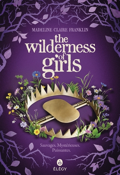 The wilderness of girls | Franklin, Madeline Claire (Auteur)