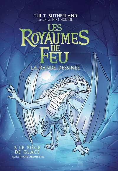 Les royaumes de feu : la bande dessinée T.07 - piège de glace (Le) | Sutherland, Tui (Auteur) | Deutsch, Barry (Auteur) | Swirsky, Rachel (Auteur) | Holmes, Mike (Illustrateur)